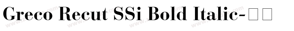 Greco Recut SSi Bold Italic字体转换
